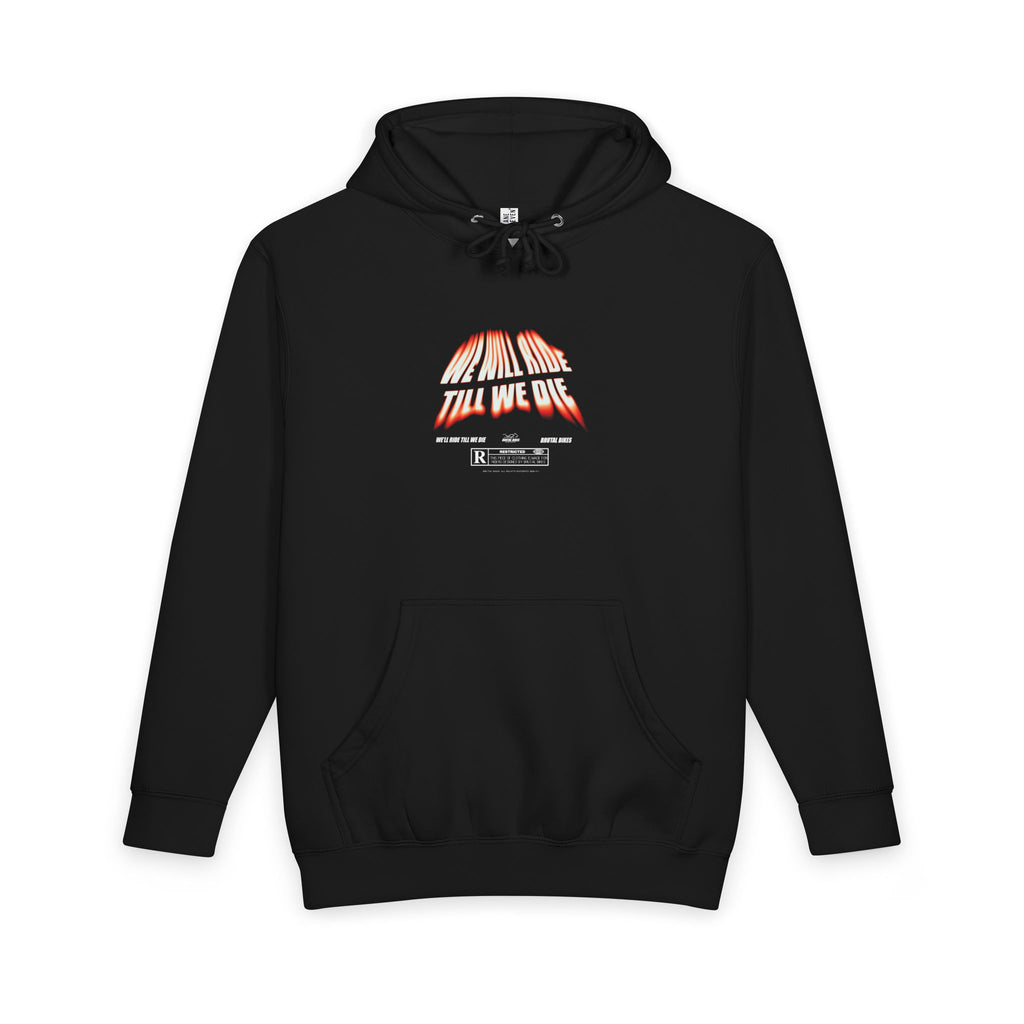 WE WILL RIDE - TILL WE DIE / HEAVYWEIGHT HOODIE